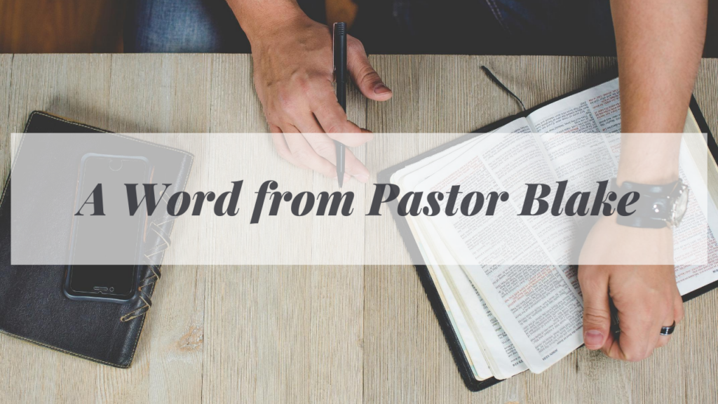 A Word from Pastor Blake